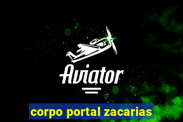 corpo portal zacarias